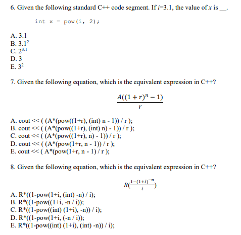  6. Given the following standard C++ code segment. If i=3.1, the
