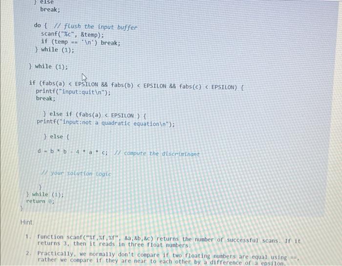 it prompts for the input of coefficients a, b, c as the
