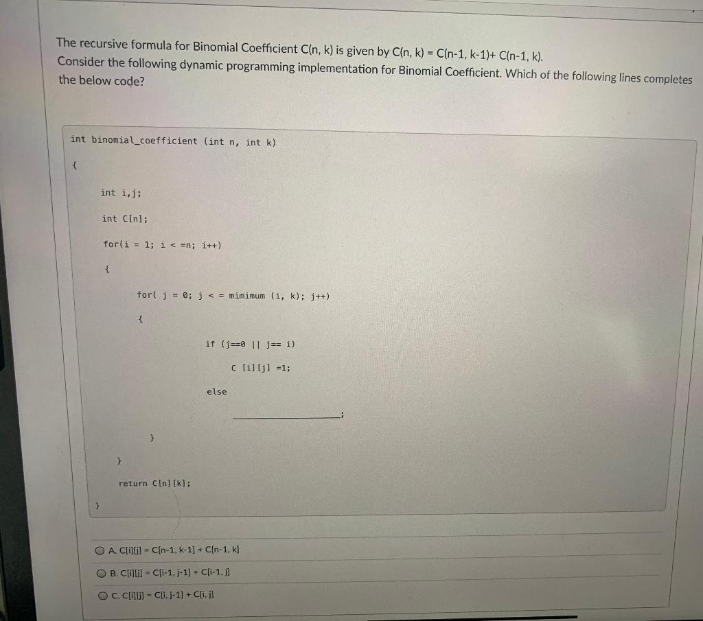 The recursive formula for Binomial Coefficient Cin, k) is given by