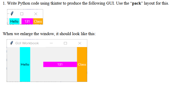  1. Write Python code using tkinter to produce the following GUI.
