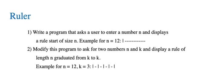  python Ruler 1) Write a program that asks a user to