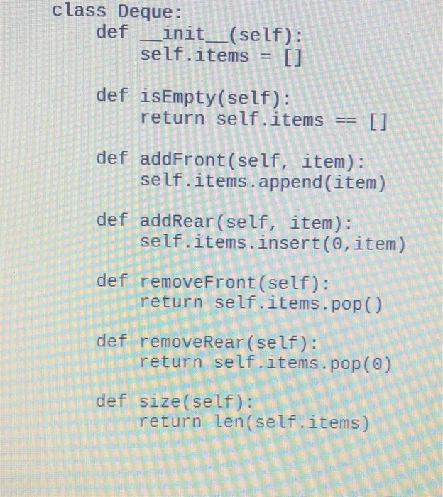 deck.addRear (44) deck.addRear('cat') print(deck.size() deck.addFront (False) print(deck.isEmpty O) print(deck.size()). deck.addFront (3.1415) print(deck,
