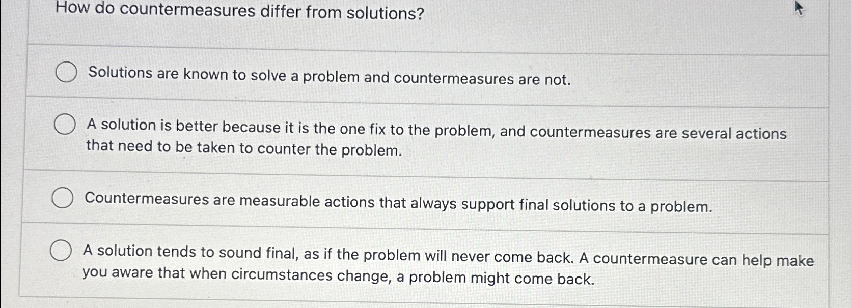  How do countermeasures differ from solutions? Solutions are known to solve