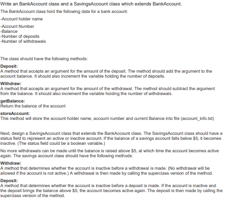 Java Code Assignment: Write an BankAccount class and a SavingsAccount class which