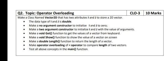  oop course 10 Marks Q2. Topic: Operator Overloading C10-3 Make a