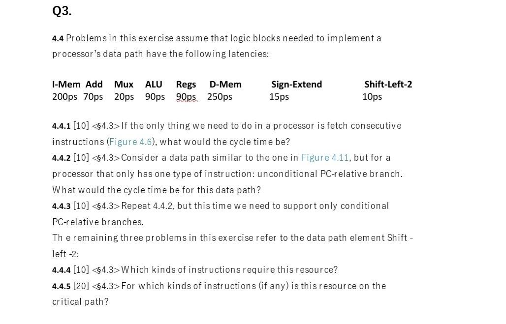 Computer Organization Q3. 4.4 Problems in this exercise assume that logic