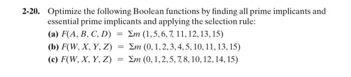  2-20. Optimize the following Boolean functions by finding all prime implicants