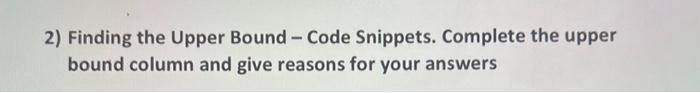  2) Finding the Upper Bound - Code Snippets. Complete the upper