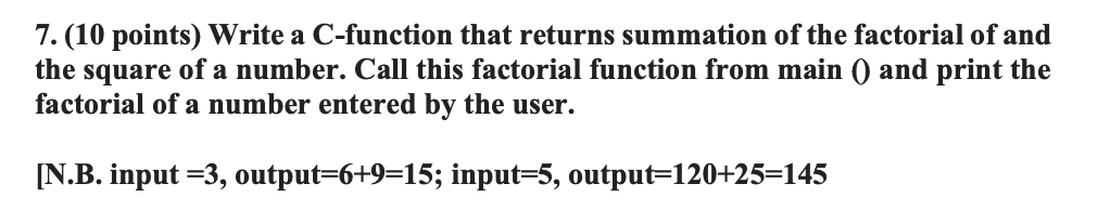 7. (10 points) Write a C-function that returns summation of the