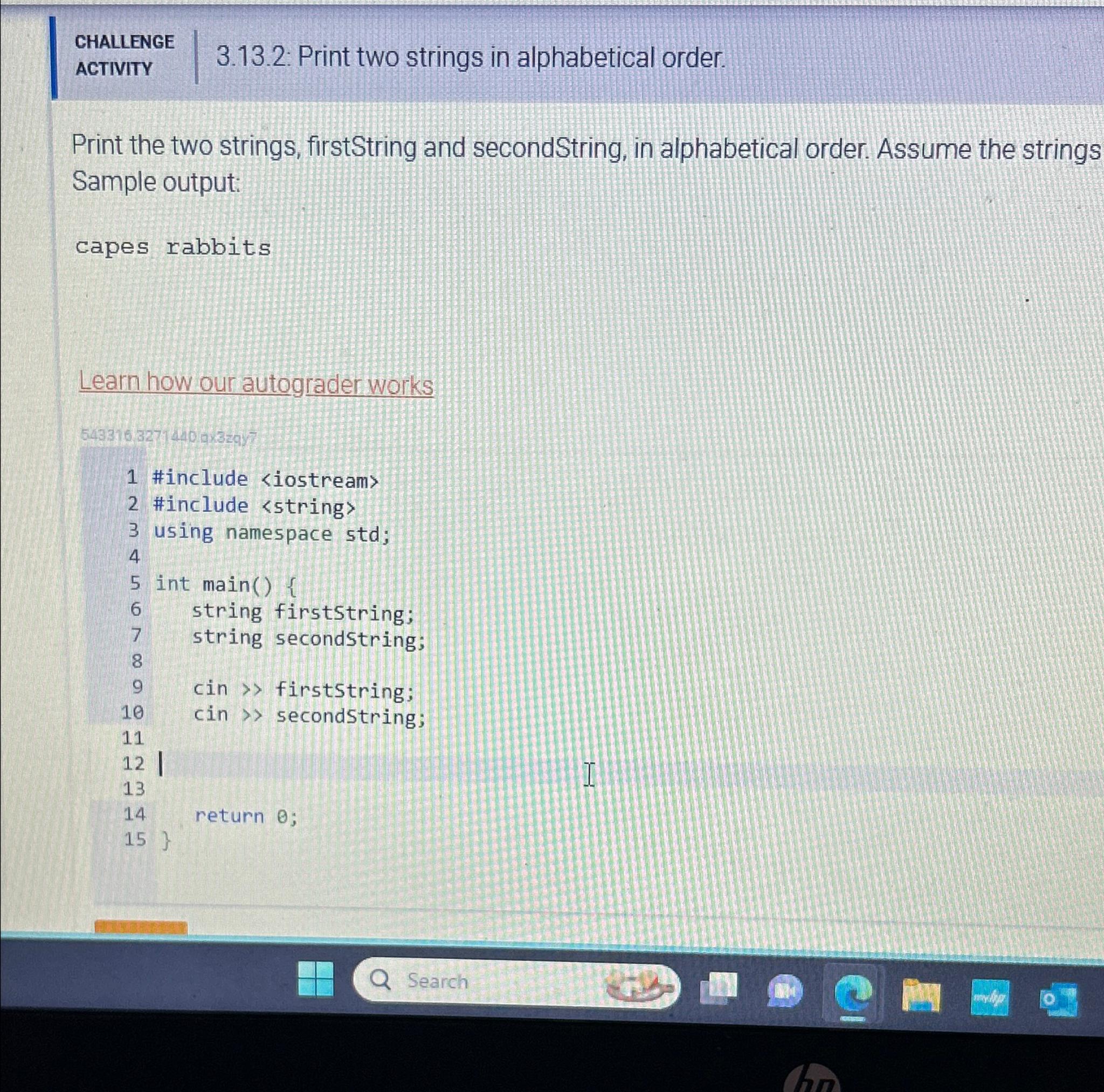  CHALLENGE ACTIVITY 3.13.2: Print two strings in alphabetical order. Print the