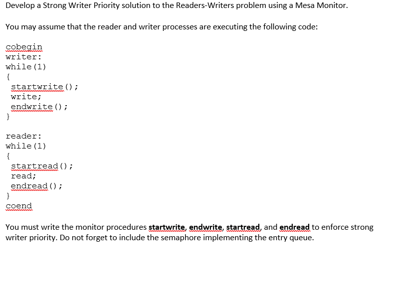  Develop a Strong Writer Priority solution to the Readers-Writers problem using