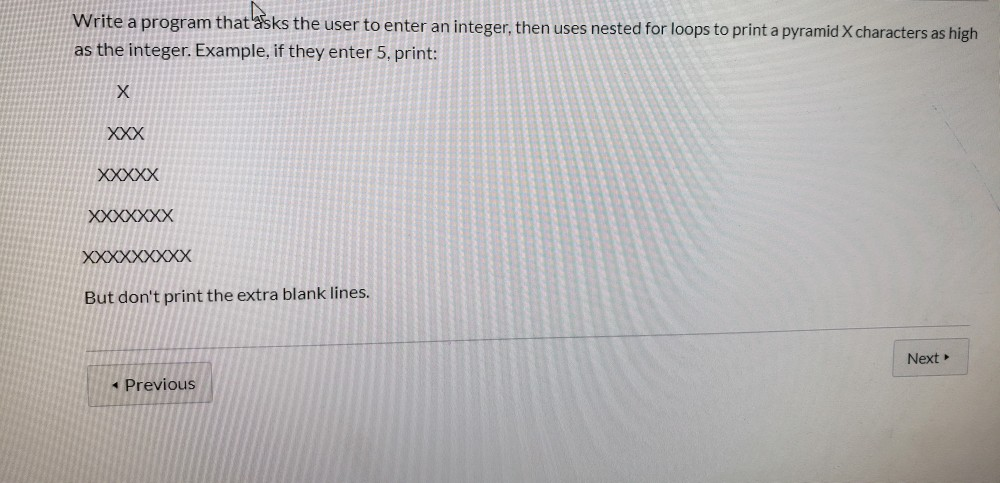 Write a program that asks the user to enter an integer,