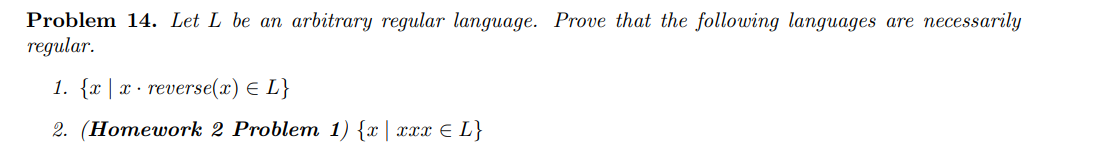  Problem 14. Let L be an arbitrary regular language. Prove that
