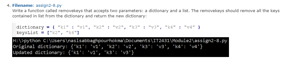  4. Filename: assign2-8.py Write a function called removekeys that accepts two