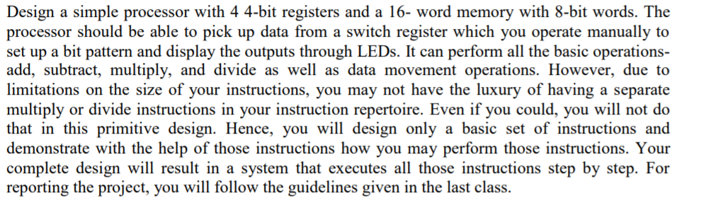Please write the code using VHDL with suffecient comments. Design a simple