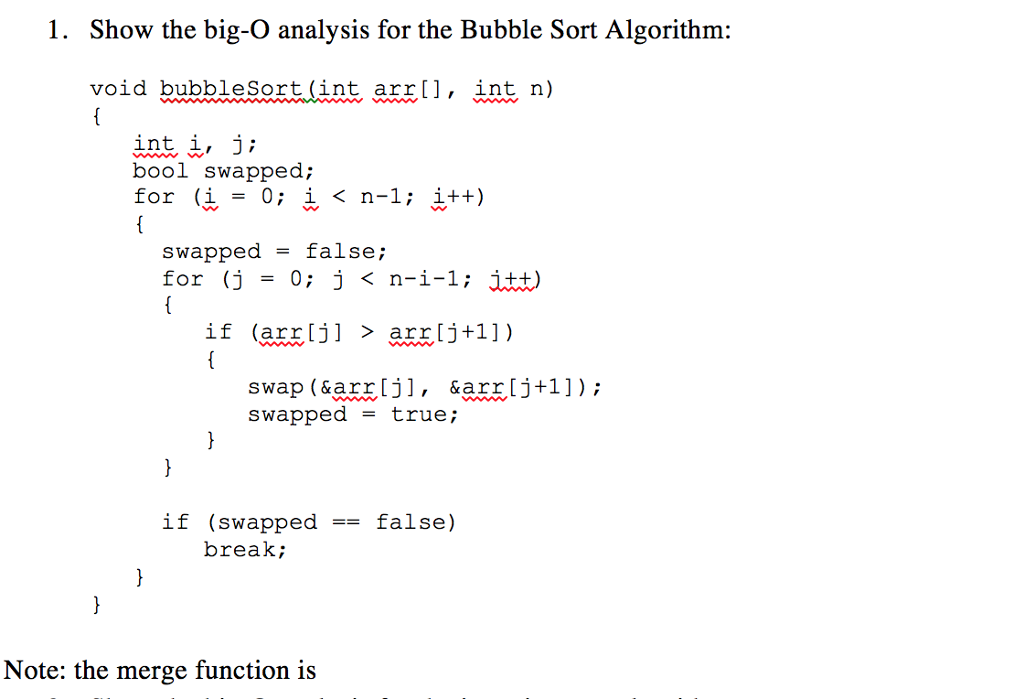  1. Show the big-O analysis for the Bubble Sort Algorithm: void