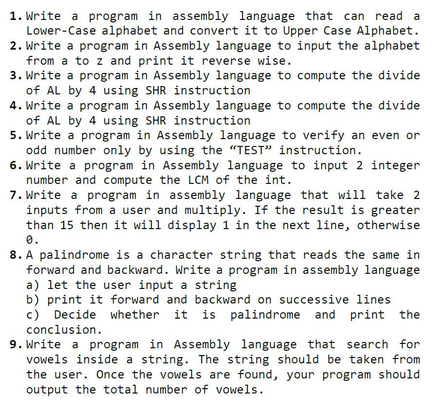  1. Write a program in assembly program in assembly language that