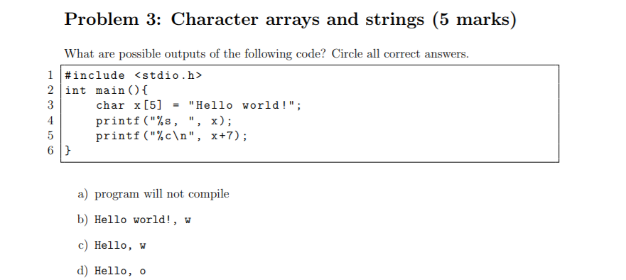 Problem 3: Character arrays and strings (5 marks) What are possible