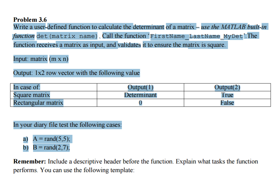 Write a user-defined function to calculate the determinant of a matrix