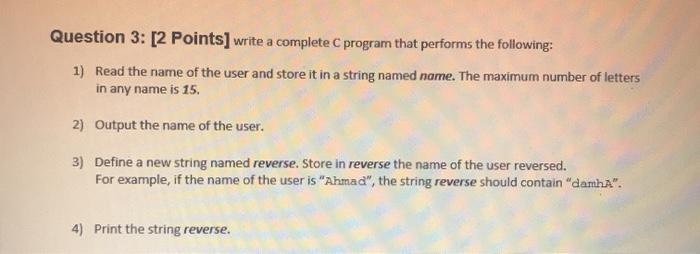  Question 3: [2 Points] write a complete C program that performs