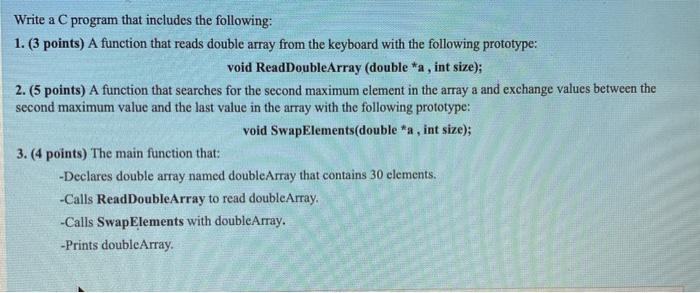  Write a C program that includes the following: 1. (3 points)