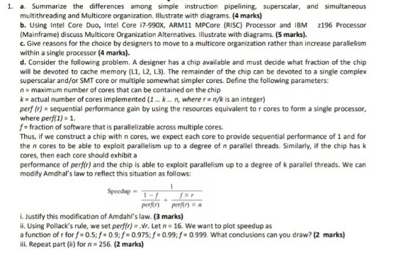 1. a. Summarize the differences among simple instruction pipelining, superscalar, and