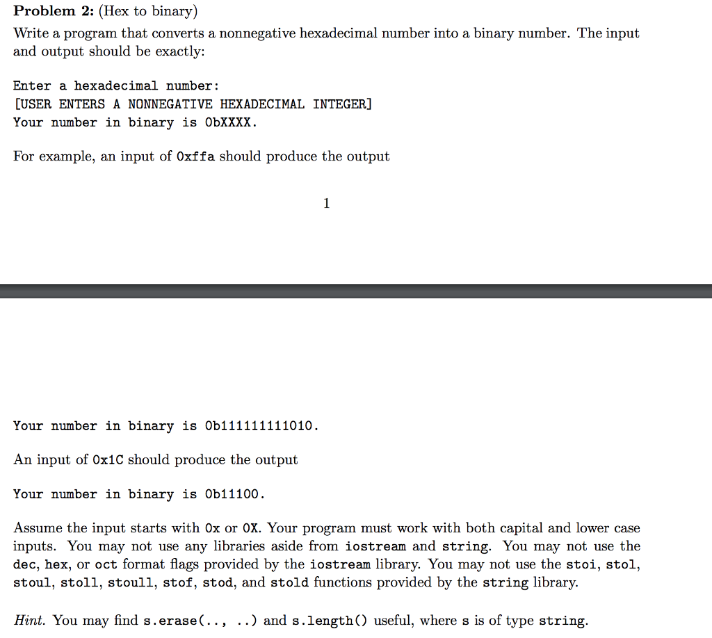  Problem 2: (Hex to binary) Write a program that converts a