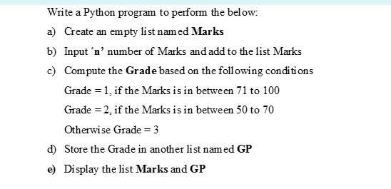  Write a Python program to perform the below: a) Create an
