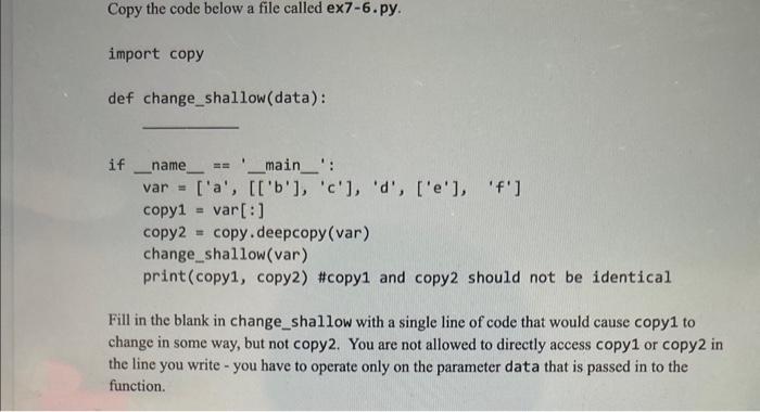  Copy the code below a file called ex7-6. py. Fill in
