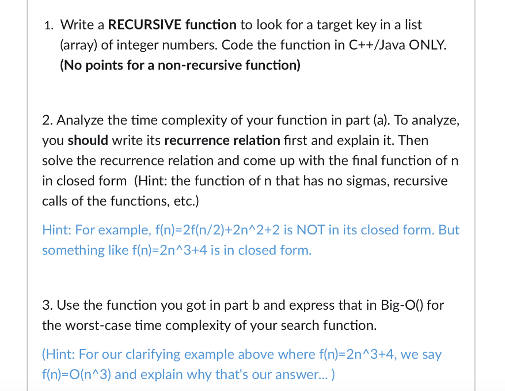 Write it in C++ please 1. Write a RECURSIVE function to look