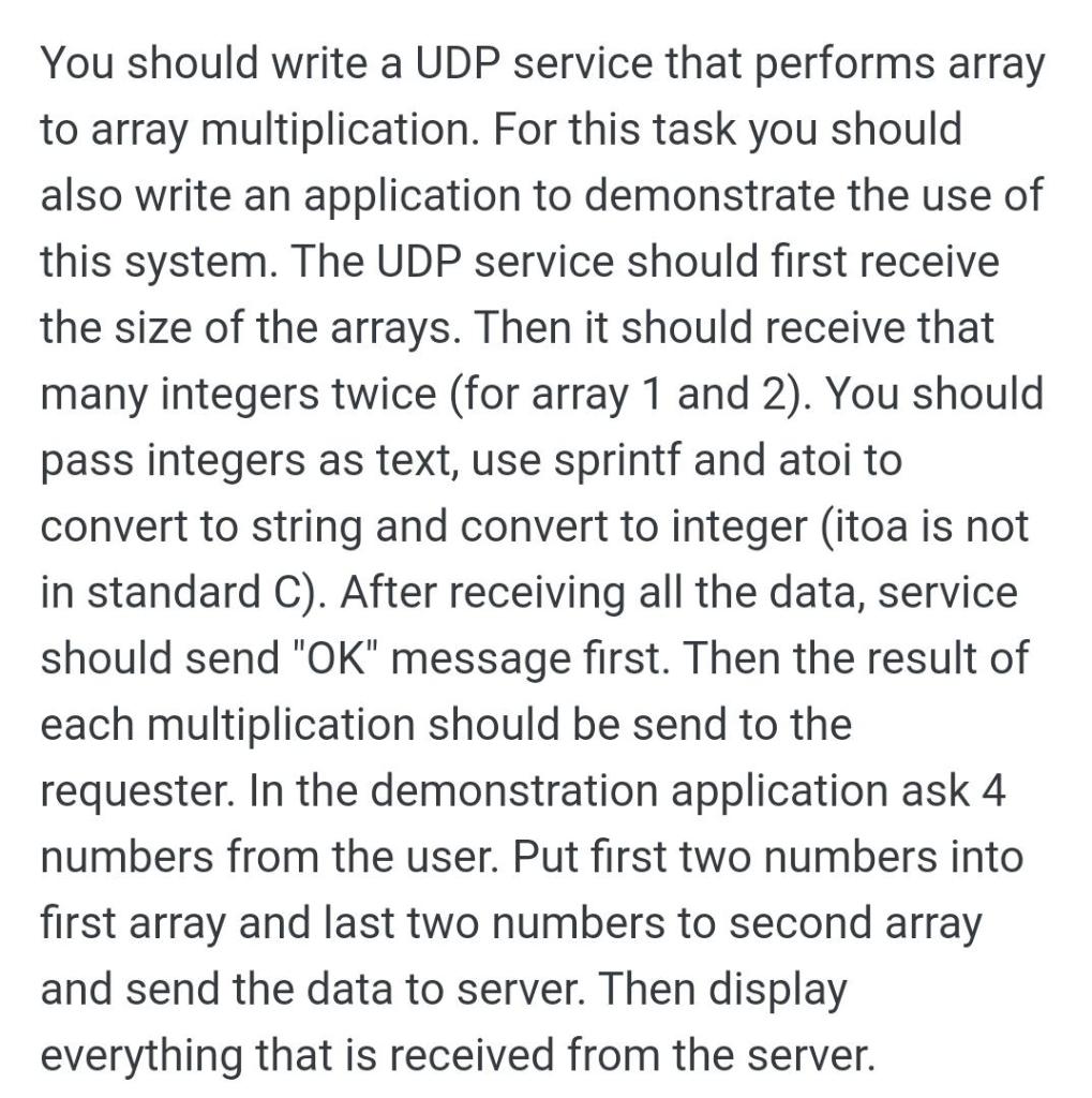  You should write a UDP service that performs array to array