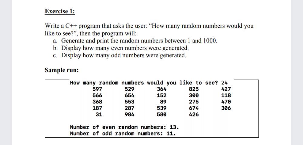  Exercise 1: Write a C++ program that asks the user: "How