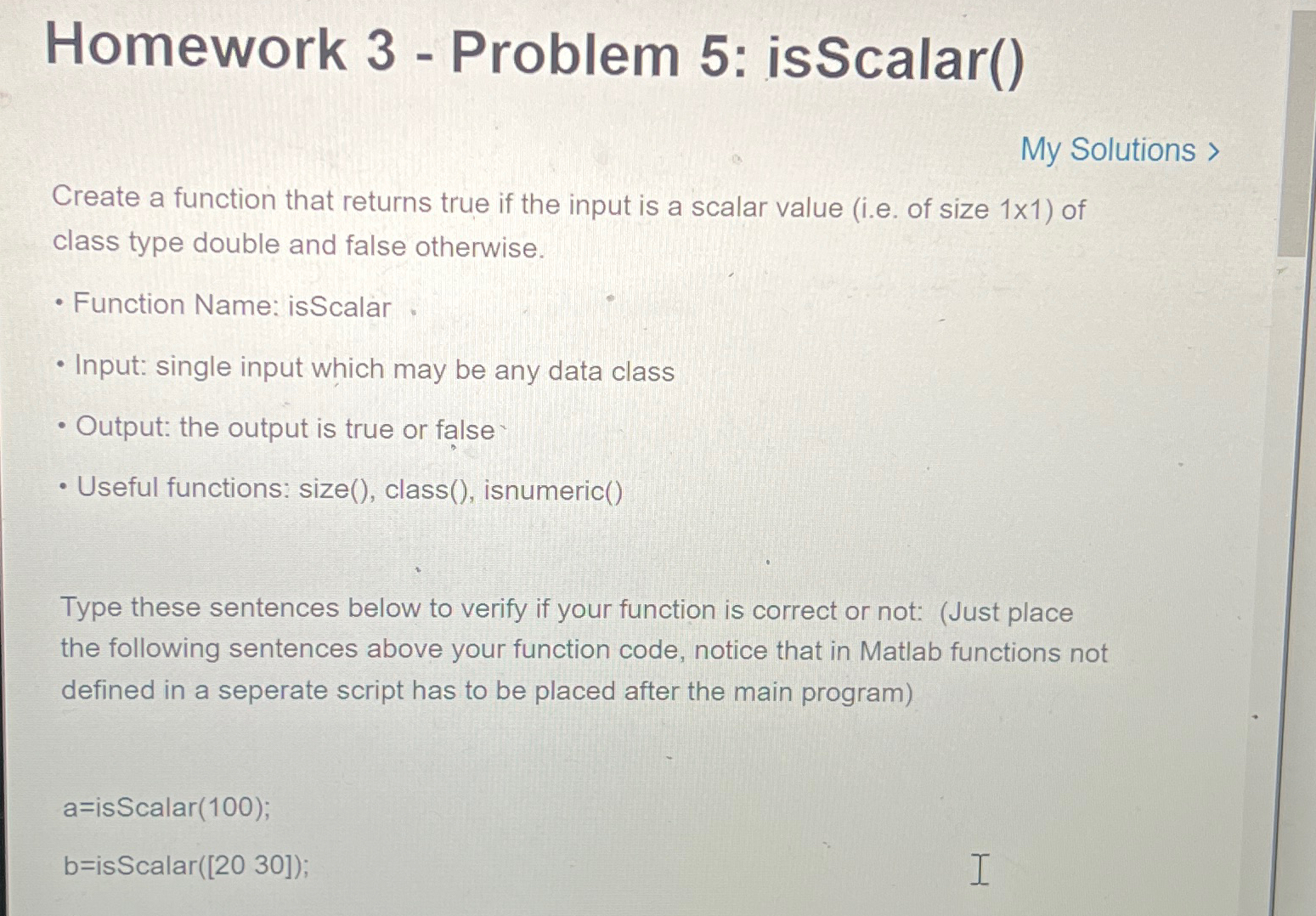  Homework 3- Problem 5: isScalar() My Solutions > Create a function