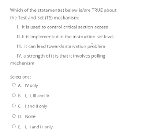 It ensure processes enter CS in FIFO order IV. More than one
