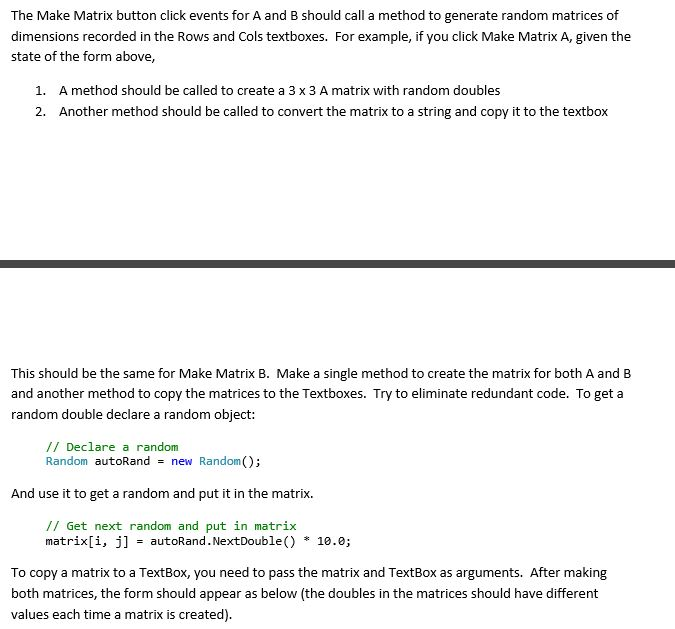 you will code an application that makes two random matrices and performs