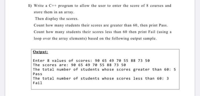  1) Write a C++ program to allow the user to enter
