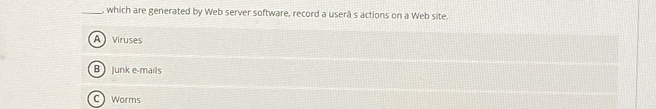  which are generated by Web server software, record a user s
