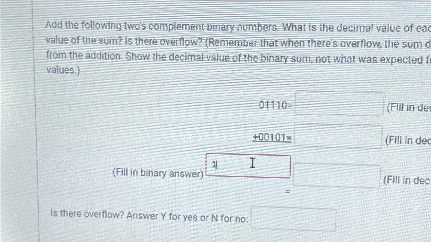  Add the following two's complement binary numbers. What is the decimal