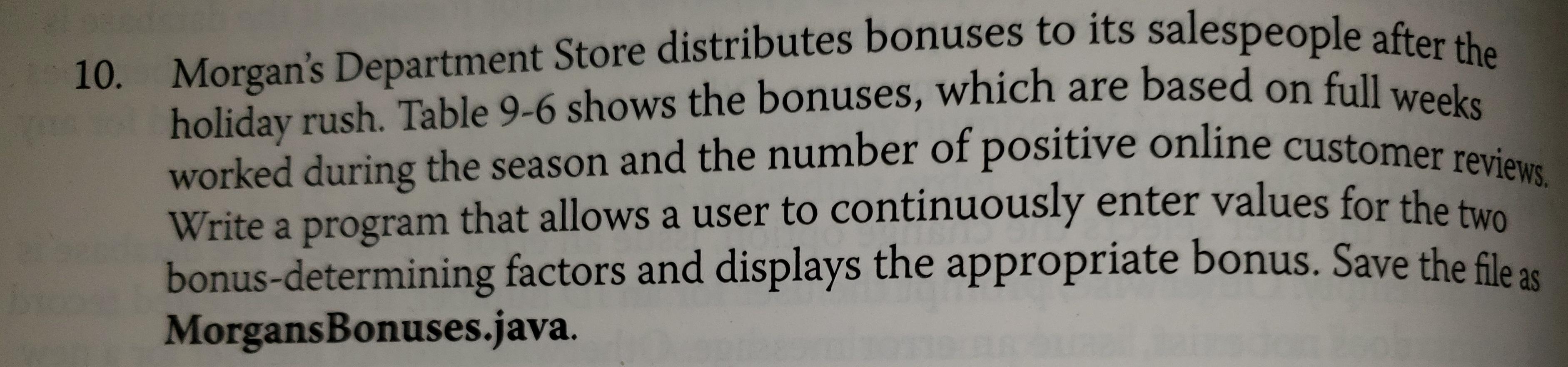 JAVA Programming Exercise 9-10 - MorgansBonuses.java Need help on this java programming