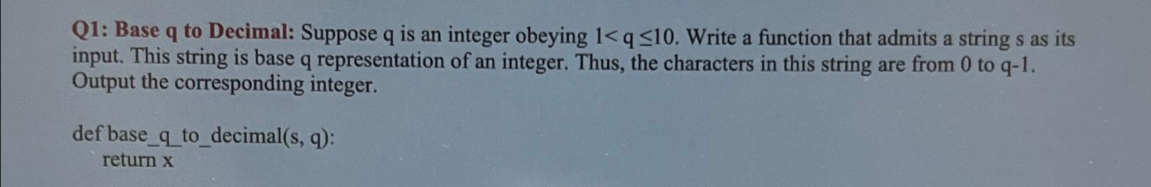 Q1: Base q to Decimal: Suppose q is an integer obeying