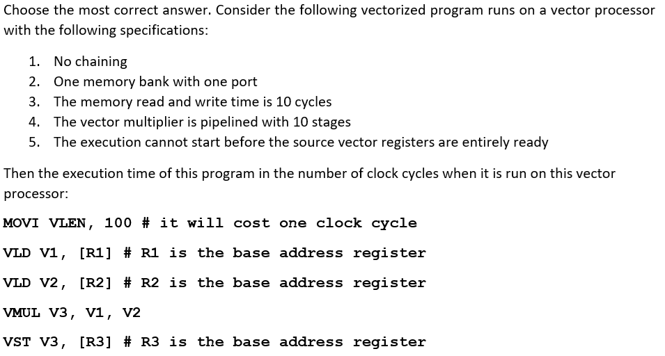  Choose the most correct answer. Consider the following vectorized program runs