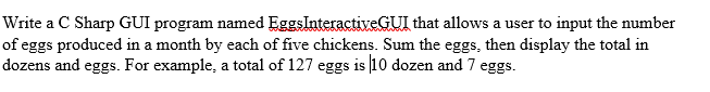  Write a C Sharp GUI program named EggslnteractiveGUI that allows a