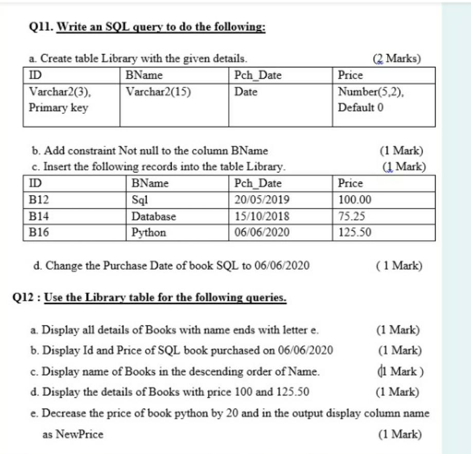  Q11. Write an SQL query to do the following: a. Create