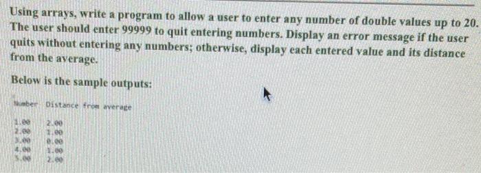 java Using arrays, write a program to allow a user to