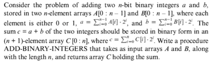  Consider the problem of adding two n-bit binary integers a and