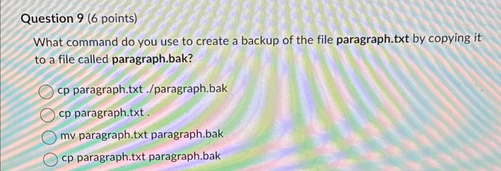  Question 9(6 points) What command do you use to create a