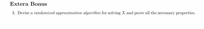  X = Bin Packing Problem Extera Bonus 3. Devise a randomized