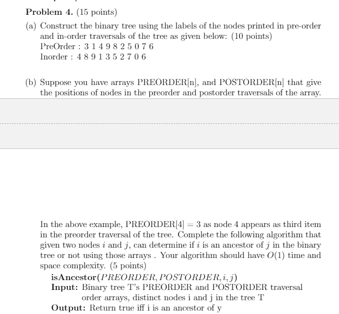  Problem 4. (15 points) (a) Construct the binary tree using the