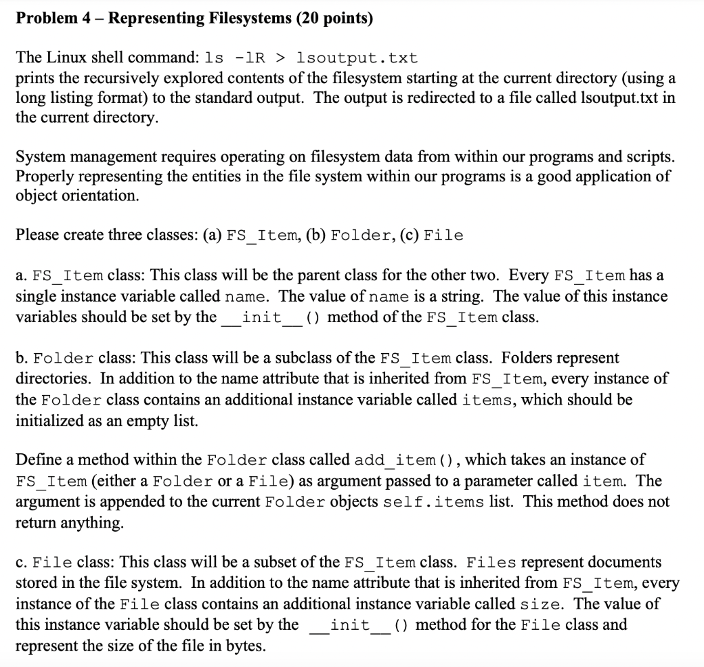  Problem 4 - Representing Filesystems (20 points) The Linux shell command: