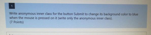 help me quickly please Write anonymous inner class for the button